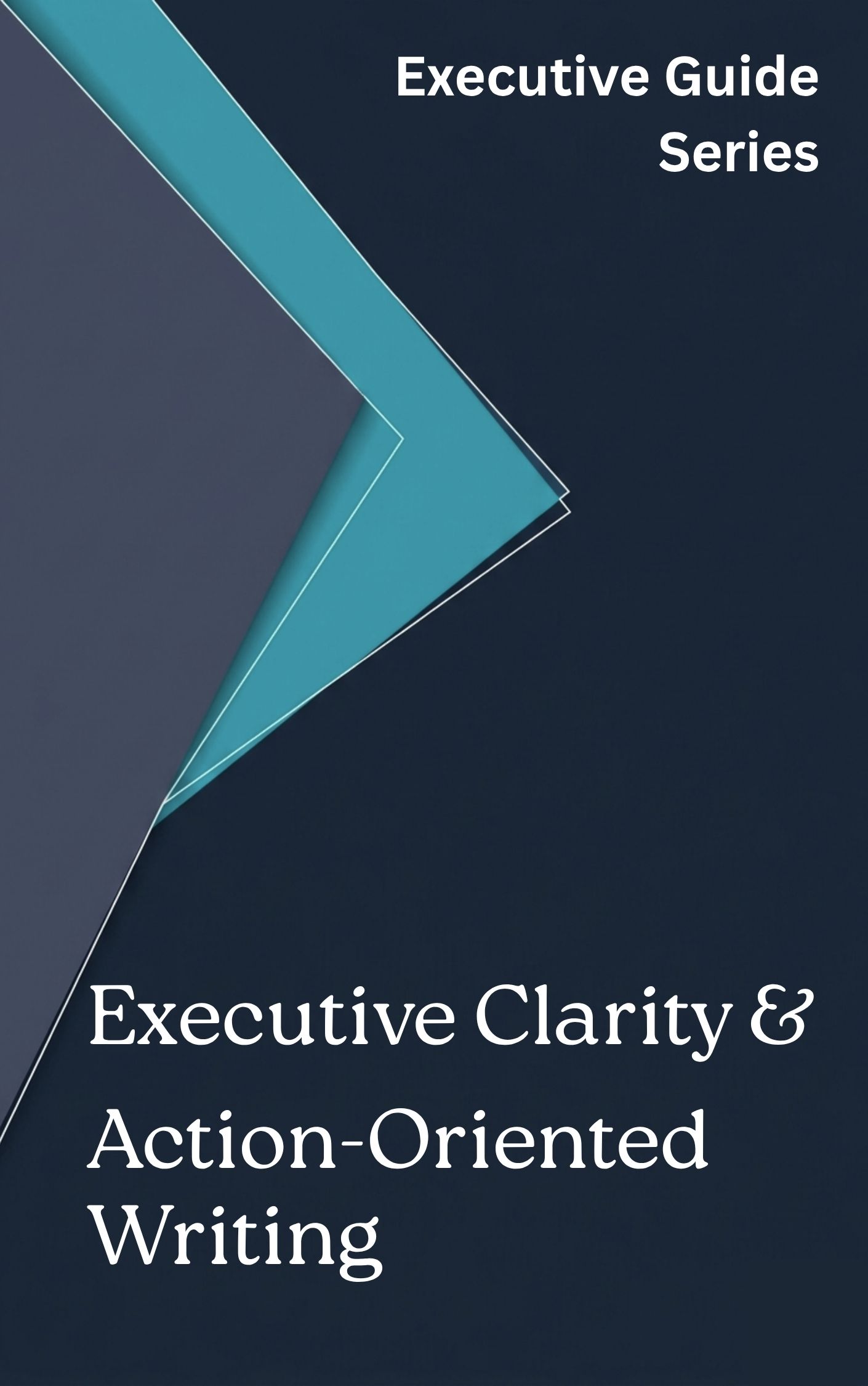 Executive Clarity and Action-Oriented Writing book cover